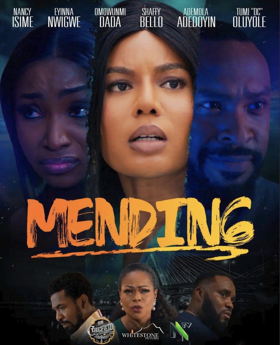 Mending — official poster, with Nancy Isime, Enyinna Nwigwe, Omowunmi Dada, Shaffy Bello and Ademola Adedoyin
